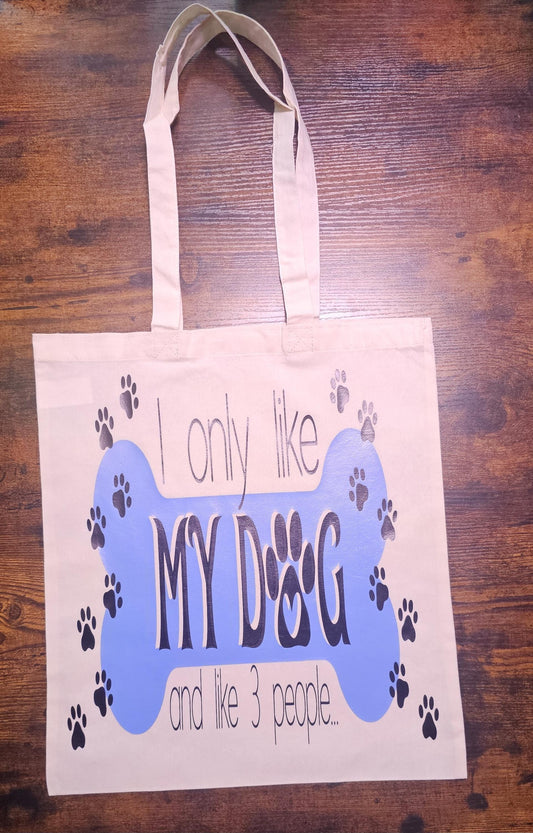 I Only Like My Dog and Maybe 3 People 100% Cotton Tote Bag