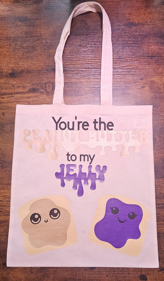 You're the Peanut Butter to my Jelly 100% Cotton Tote Bag